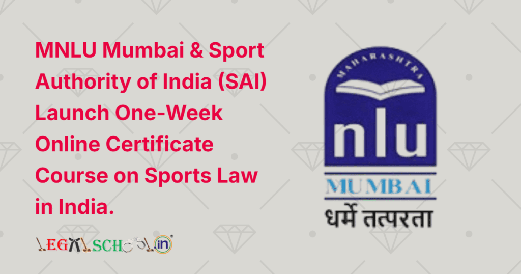 MNLU Mumbai & Sport Authority of India (SAI) Launch One-Week Online Certificate Course on Sports Law in India