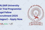 NALSAR University Fair Trial Programme Legal Fellow Recruitment 2025 (Nagpur) – Apply Now
