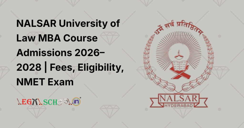 NALSAR University of Law MBA Course Admissions 2026–2028 Fees, Eligibility, NMET Exam