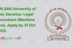 NALSAR University of Law, Vacancy Legal Consultant (Maritime Law), Apply by 31 Oct 2025