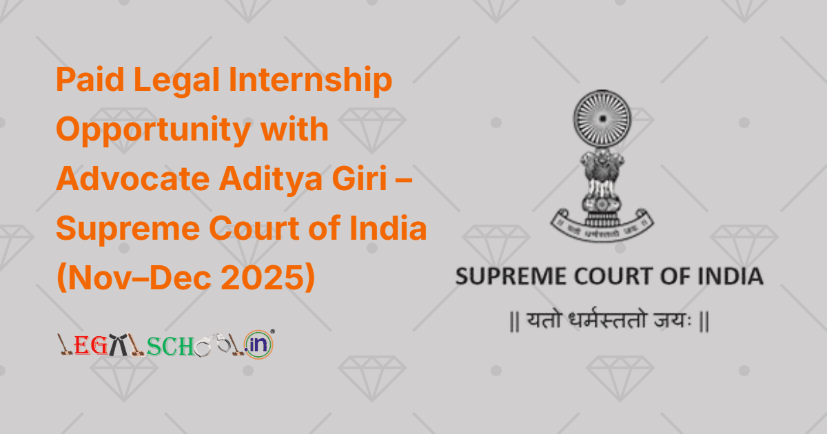 Paid Legal Internship Opportunity with Advocate Aditya Giri – Supreme Court of India (November–December 2025)