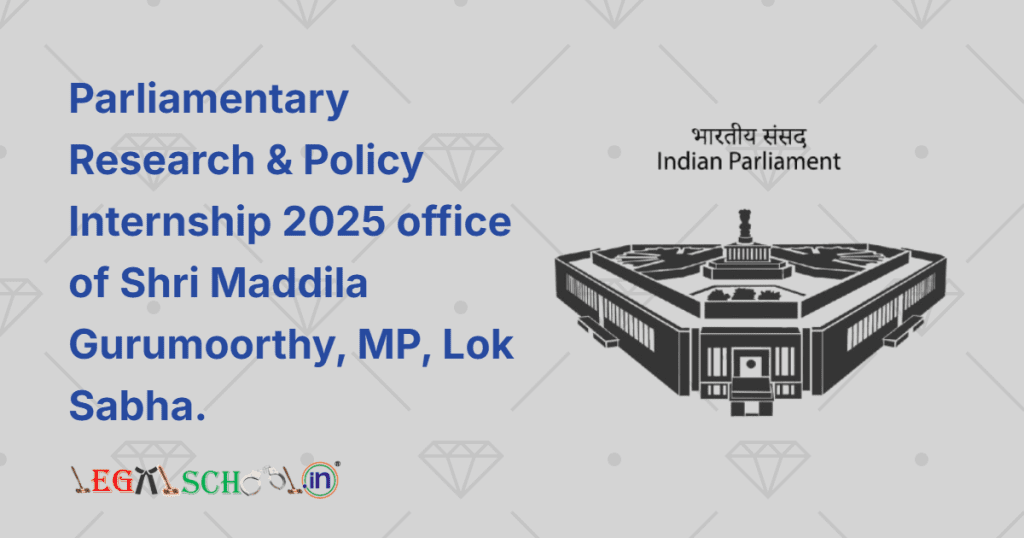 Parliamentary Research & Policy Internship 2025 office of Shri Maddila Gurumoorthy, Member of Parliament, Lok Sabha