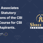 Shreeji & Associates Presents Statutory Foundations of the CBI – Crash Course for CBI APPPP Aspirants