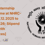 Winter Internship Programme at NHRC-2025 [15.12.2025 to 09.01.2026; Stipend Rs. 15k with Allowances]