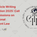 CITIL Article Writing Competition 2025 Call for Submissions on International Investment Law