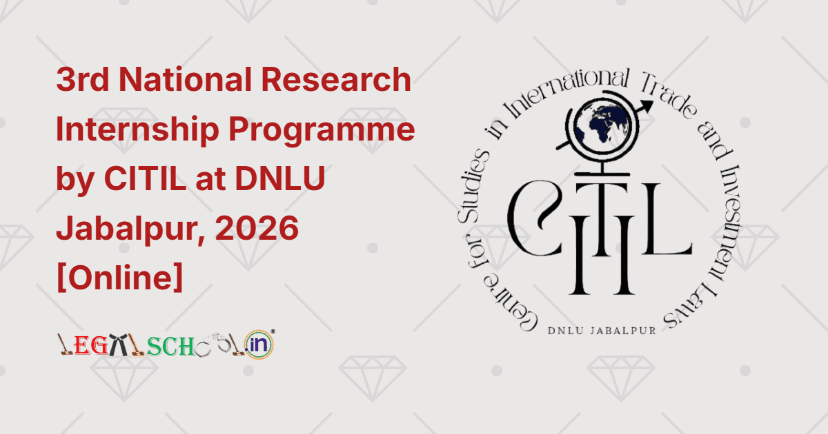 3rd National Research Internship Programme by CITIL at DNLU Jabalpur, 2026 [Online]