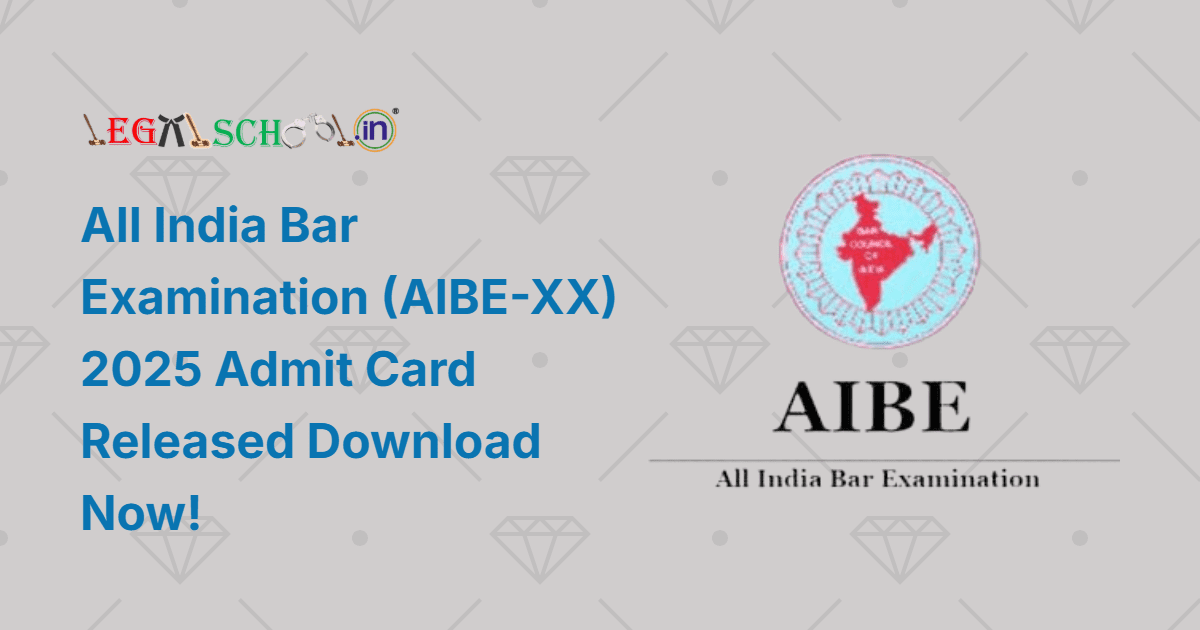 All India Bar Examination (AIBE-XX) 2025 Admit Card Released Download Now!