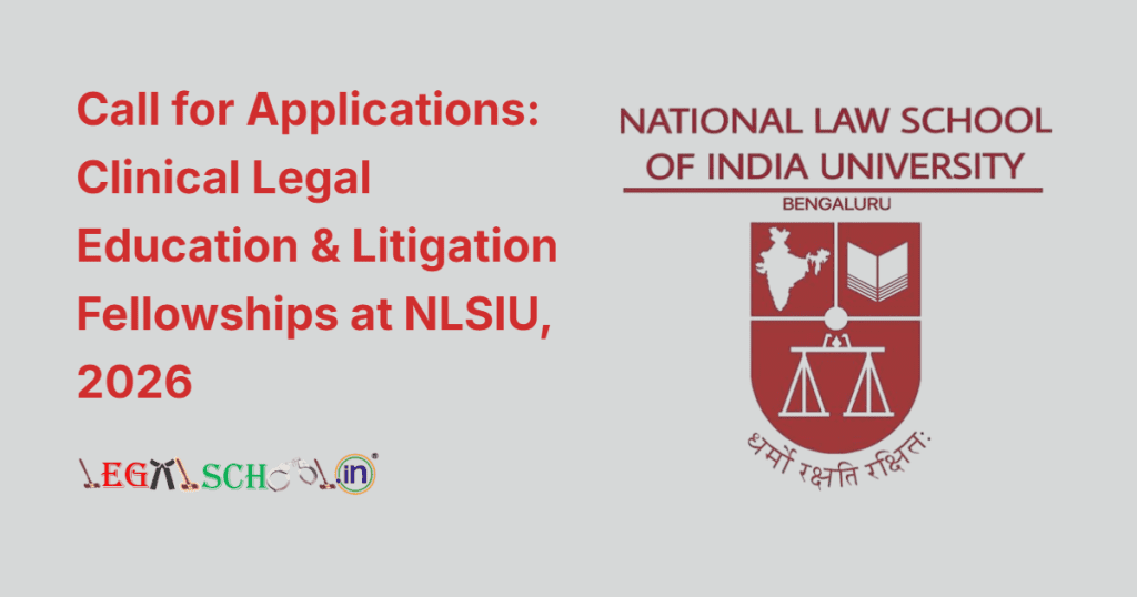 Call for Applications Clinical Legal Education & Litigation Fellowships at NLSIU, 2026