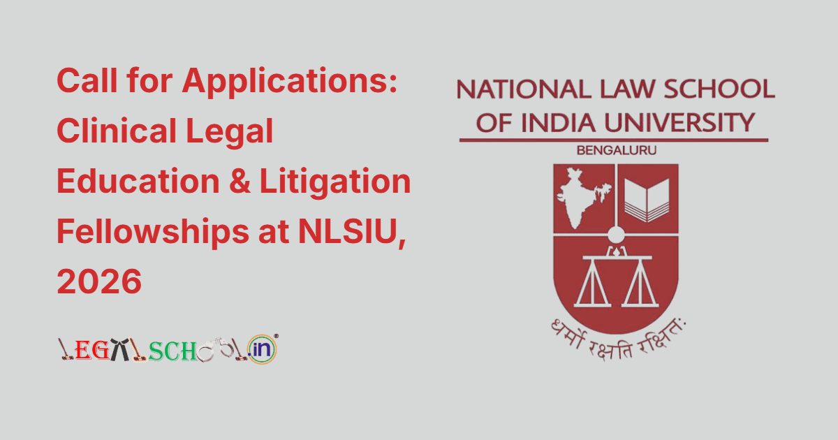 Call for Applications Clinical Legal Education & Litigation Fellowships at NLSIU, 2026