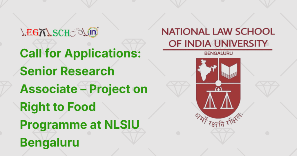 Call for Applications Senior Research Associate – Project on Right to Food Programme at NLSIU Bengaluru