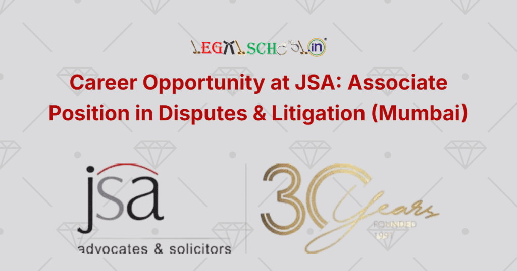 Career Opportunity at JSA Associate Position in Disputes & Litigation (Mumbai)