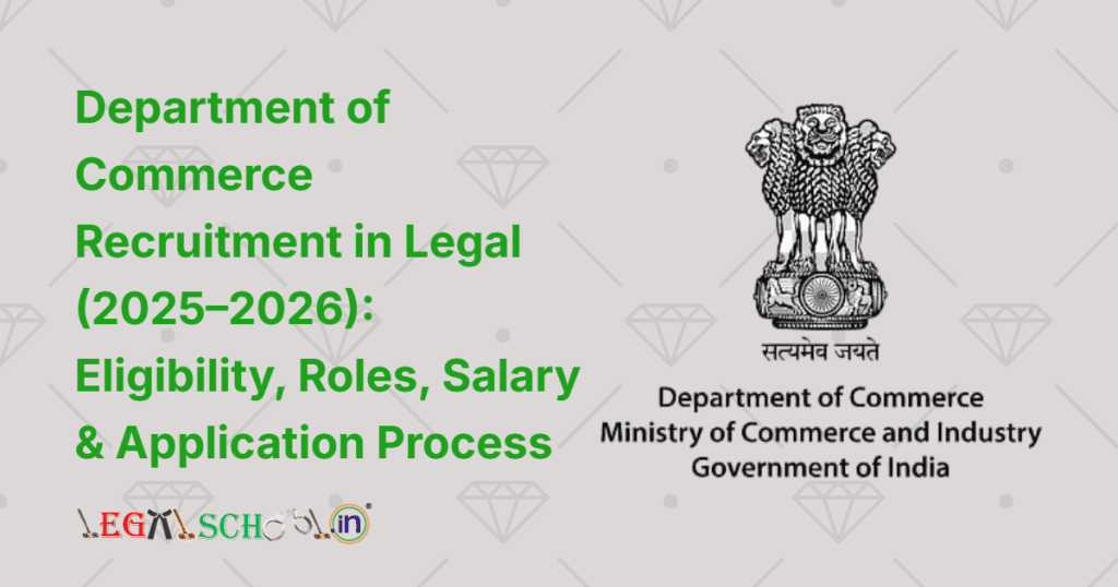 Department of Commerce Recruitment in Legal (2025–2026) Eligibility, Roles, Salary & Application Process