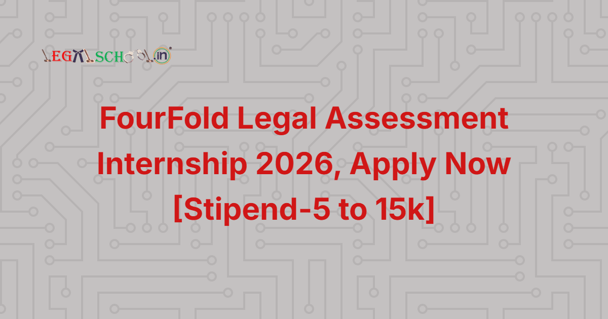 FourFold Legal Assessment Internship 2026, Apply Now [Stipend-5 to 15k]