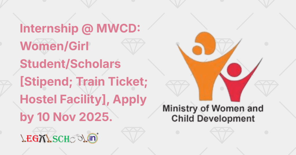 Internship @ MWCD WomenGirl StudentScholars [Stipend; Train Ticket; Hostel Facility], Apply by 10 Nov 2025