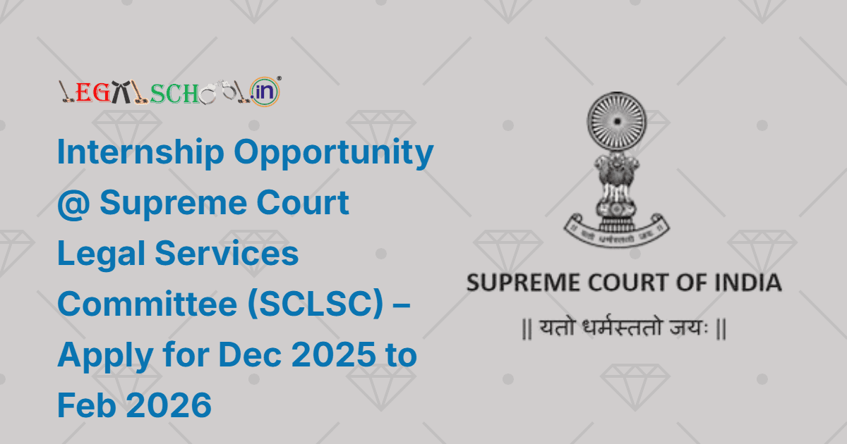 Internship Opportunity @ Supreme Court Legal Services Committee (SCLSC) – Apply for Dec 2025 to Feb 2026