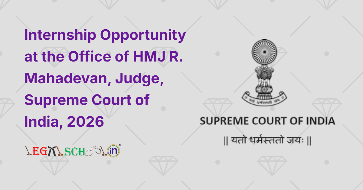 Internship Opportunity at the Office of HMJ R. Mahadevan, Judge, Supreme Court of India, 2026