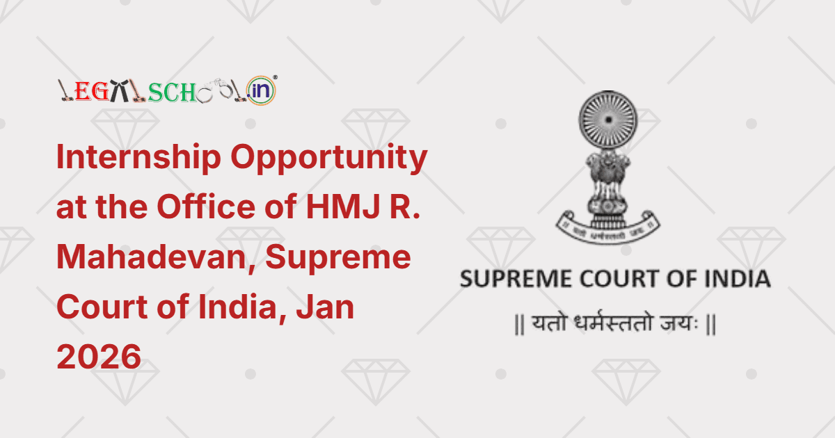 Internship Opportunity at the Office of HMJ R. Mahadevan, Supreme Court of India, Jan 2026