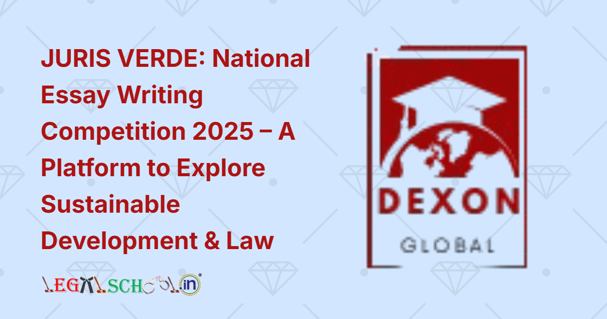 JURIS VERDE National Essay Writing Competition 2025 – A Platform to Explore Sustainable Development & Law