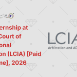 Legal Internship at London Court of International Arbitration (LCIA) [Paid & Full Time], 2026