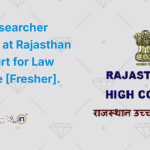 Legal Researcher Vacancy at Rajasthan high Court for Law Graduate [Fresher]