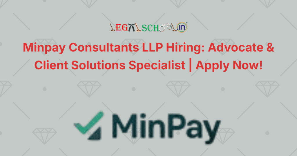 Minpay Consultants LLP Hiring Advocate & Client Solutions Specialist Apply Now!