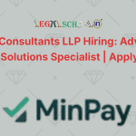 Minpay Consultants LLP Hiring Advocate & Client Solutions Specialist Apply Now!
