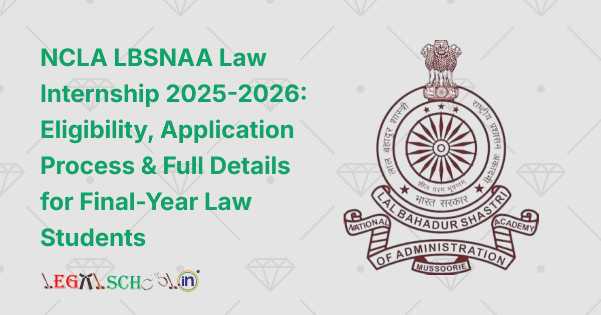 NCLA LBSNAA Law Internship 2025-2026 Eligibility, Application Process & Full Details for Final-Year Law Students