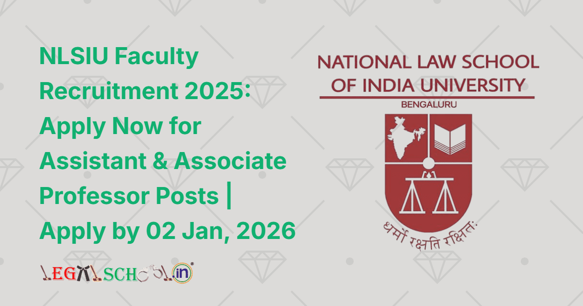 NLSIU Faculty Recruitment 2025 Apply Now for Assistant & Associate Professor Posts Apply by 02 Jan, 2026