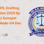 National PIL Drafting Competition 2025 by DBRANLU Sonepat [Virtual Mode-04 Dec 25]