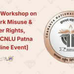 National Workshop on Trademark Misuse & Consumer Rights, 2025 by CNLU Patna [Free Online Event]