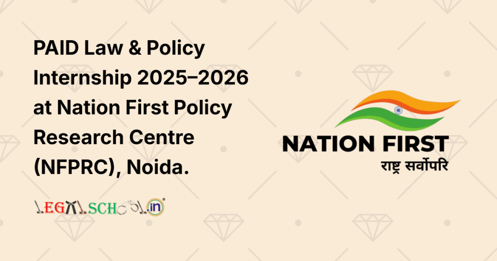 PAID Law & Policy Internship 2025–2026 at Nation First Policy Research Centre (NFPRC), Noida
