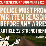 Supreme Court Judgment 2025 Police Must Provide Written Reasons Before Any Arrest Article 22 Strengthened