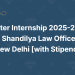Winter PAID Internship 2025-2026 at Shandilya Law Offices, New Delhi Apply Now for Litigation & Advisory Exposure