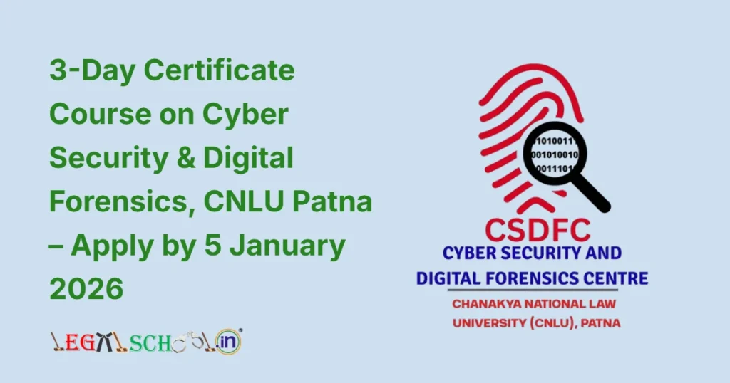 3-Day Certificate Course on Cyber Security & Digital Forensics, CNLU Patna – Apply by 5 January 2026