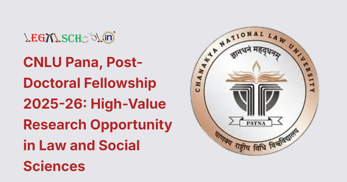 CNLU Pana, Post-Doctoral Fellowship 2025-26 High-Value Research Opportunity in Law and Social Sciences