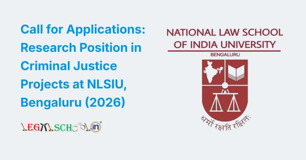 Call for Applications Research Position in Criminal Justice Projects at NLSIU, Bengaluru (2026)