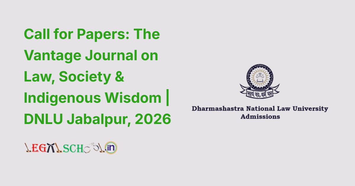 Call for Papers The Vantage Journal on Law, Society & Indigenous Wisdom DNLU Jabalpur, 2026