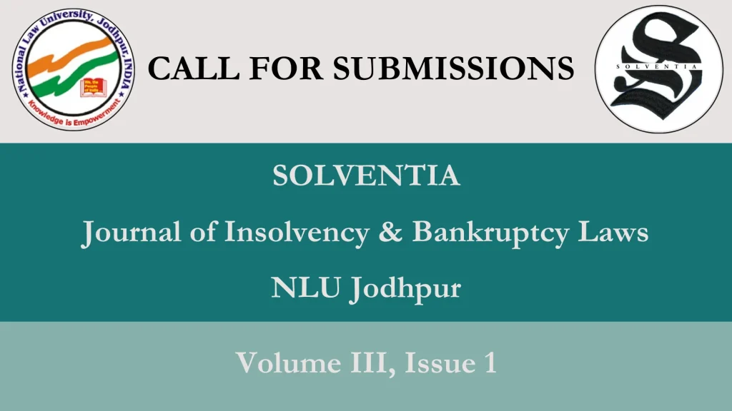 Call for Papers: Solventia - Journal of Insolvency & Bankruptcy Laws, NLU Jodhpur [Volume III, Issue 1], 2026