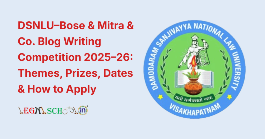 DSNLU–Bose & Mitra & Co. Blog Writing Competition 2025–26 Themes, Prizes, Dates & How to Apply