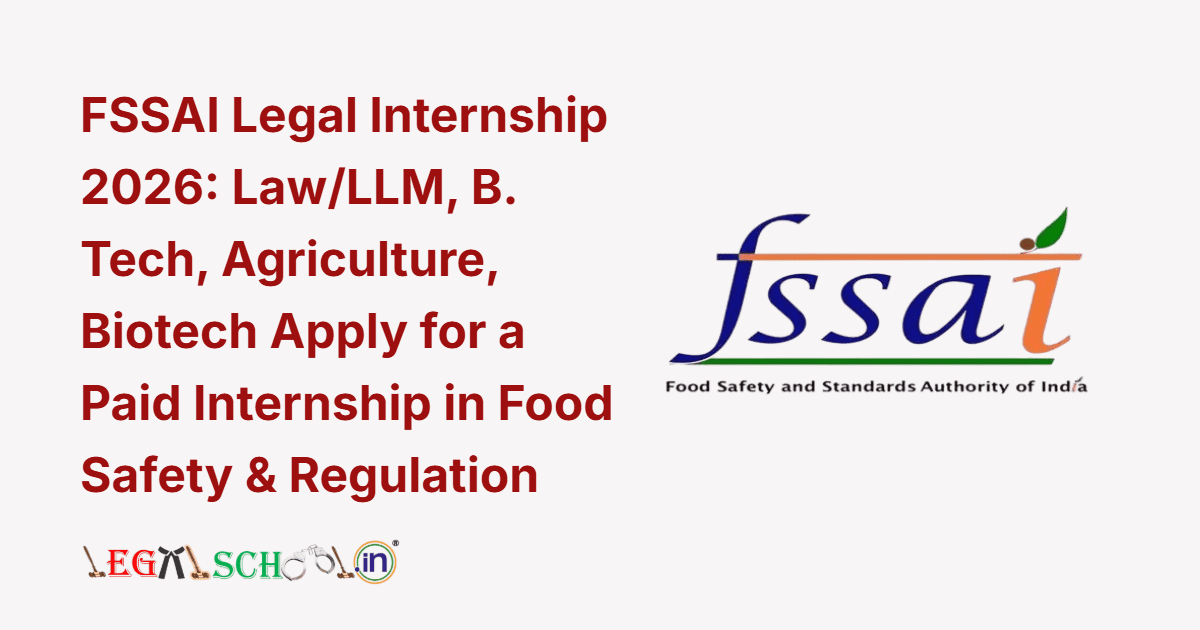 FSSAI Legal Internship 2026 LawLLM, B. Tech, Agriculture, Biotech Apply for a Paid Internship in Food Safety & Regulation