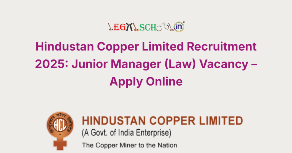 Hindustan Copper Limited Recruitment 2025 Junior Manager (Law) Vacancy – Apply Online