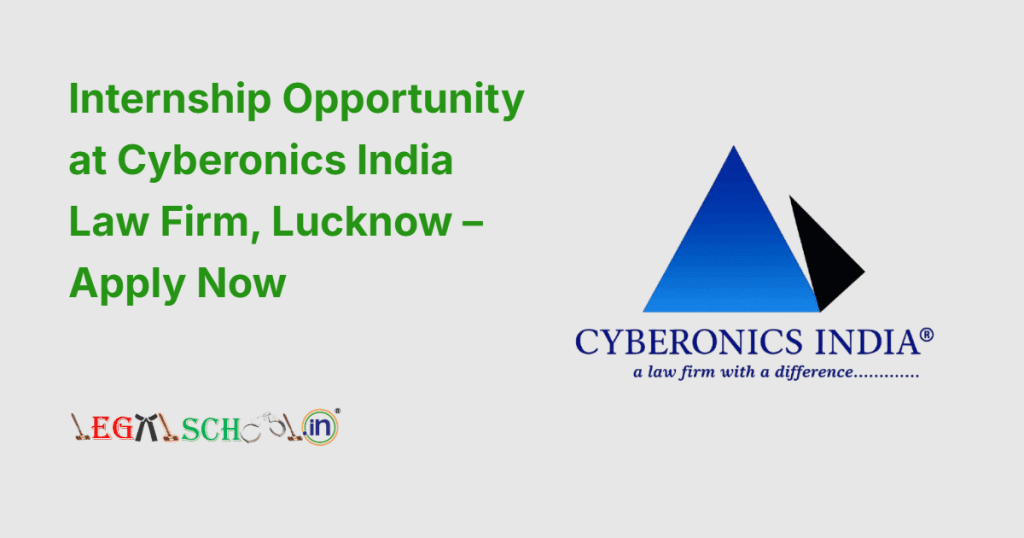 Internship Opportunity at Cyberonics India Law Firm, Lucknow – Apply Now