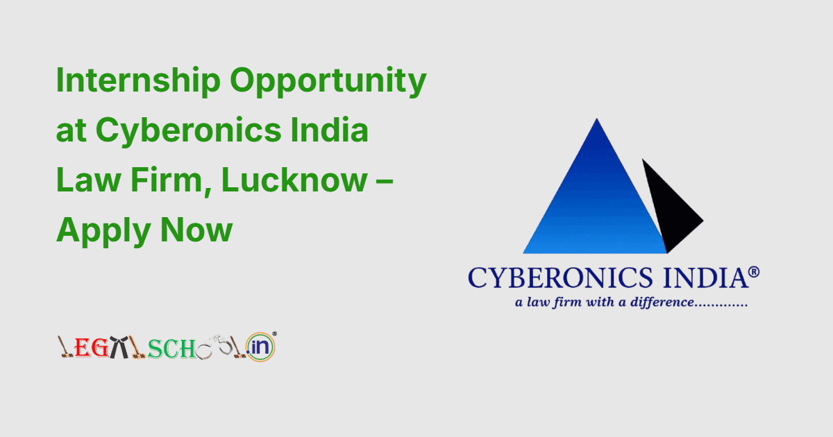 Internship Opportunity at Cyberonics India Law Firm, Lucknow – Apply Now