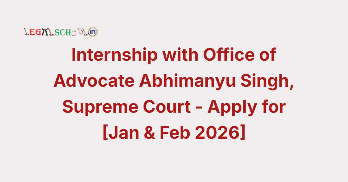 Internship with Office of Advocate Abhimanyu Singh, Supreme Court - Apply for [Jan & Feb 2026]