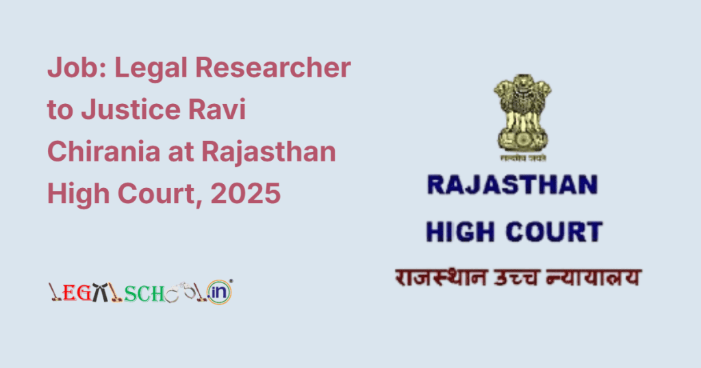 Job Legal Researcher to Justice Ravi Chirania at Rajasthan High Court, 2025