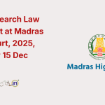 Job Research Law Assistant at Madras High Court, 2025, Apply by 15 Dec