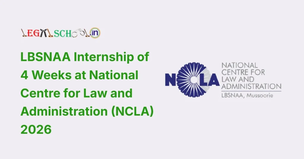 LBSNAA Internship of 4 Weeks at National Centre for Law and Administration (NCLA) 2026