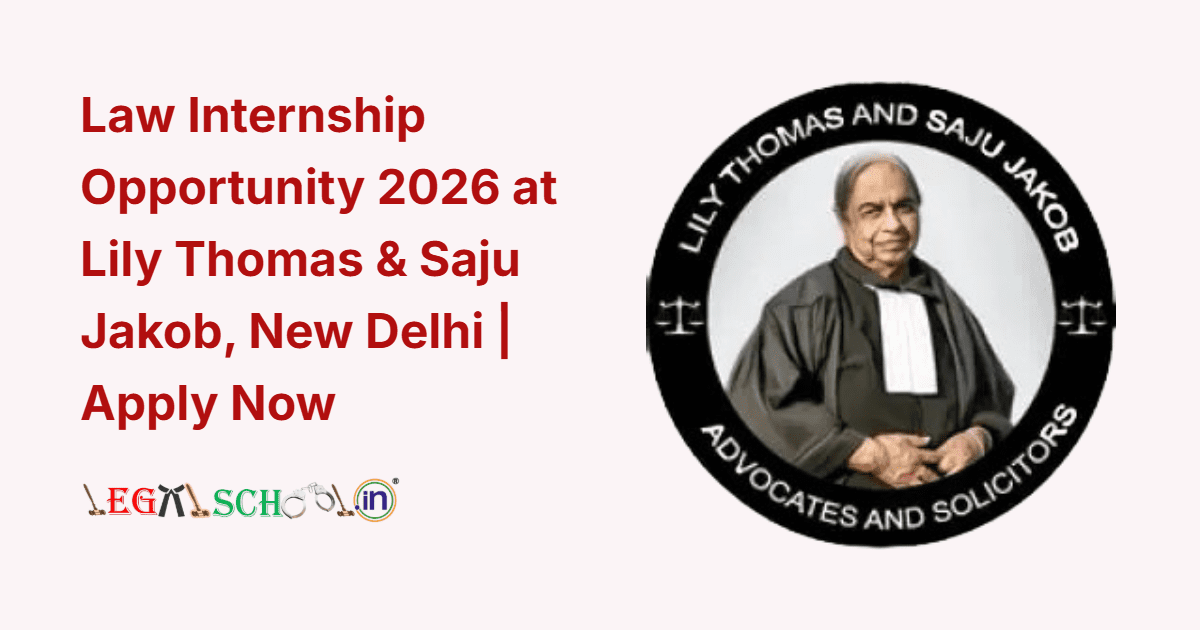 Law Internship at Lily Thomas & Saju Jakob, New Delhi, 2026