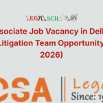Legal Associate Job Vacancy in Delhi at DSA Legal Litigation Team Opportunity (2025-2026)