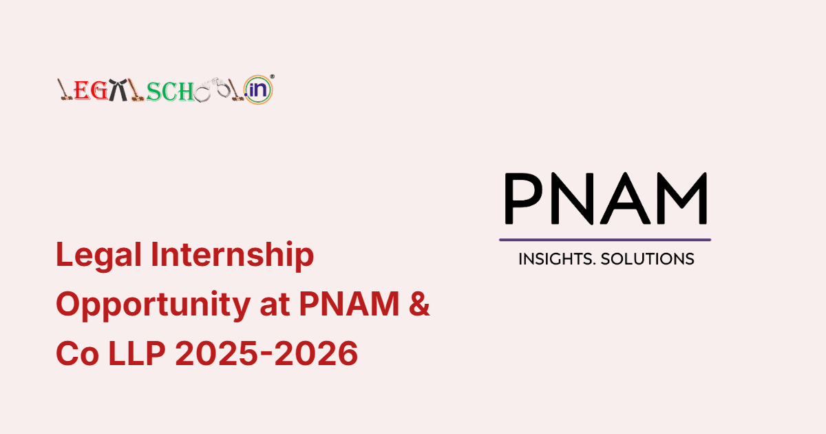 Legal Internship Opportunity at PNAM & Co LLP 2025-2026